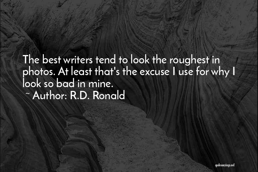 Bad Ronald Quotes By R.D. Ronald