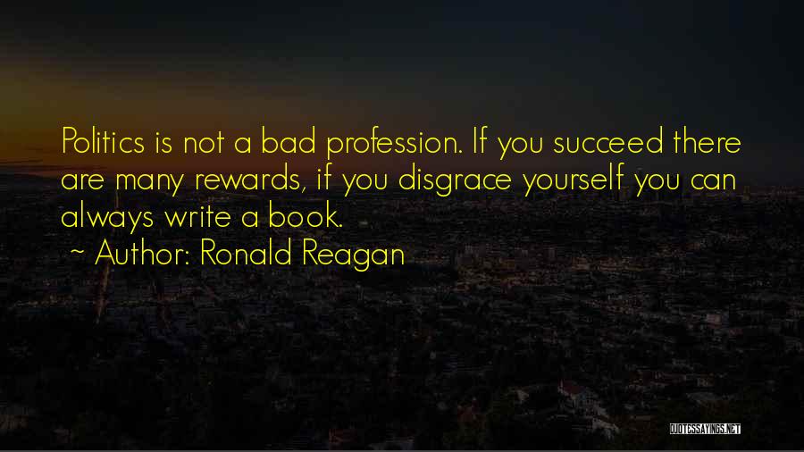 Bad Ronald Quotes By Ronald Reagan