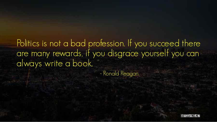 Bad Ronald Quotes By Ronald Reagan