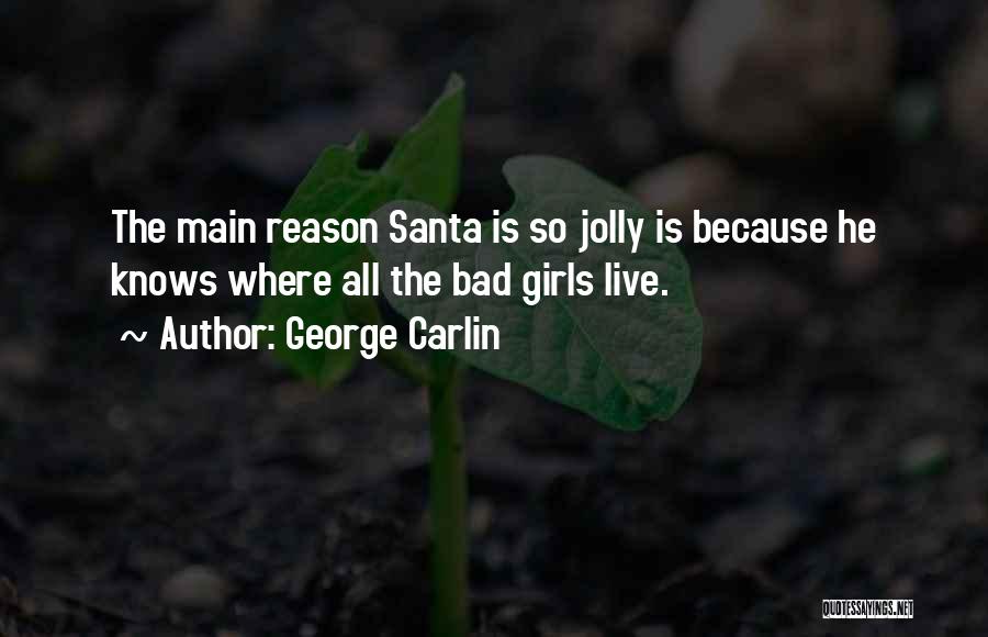 Bad Santa Quotes By George Carlin