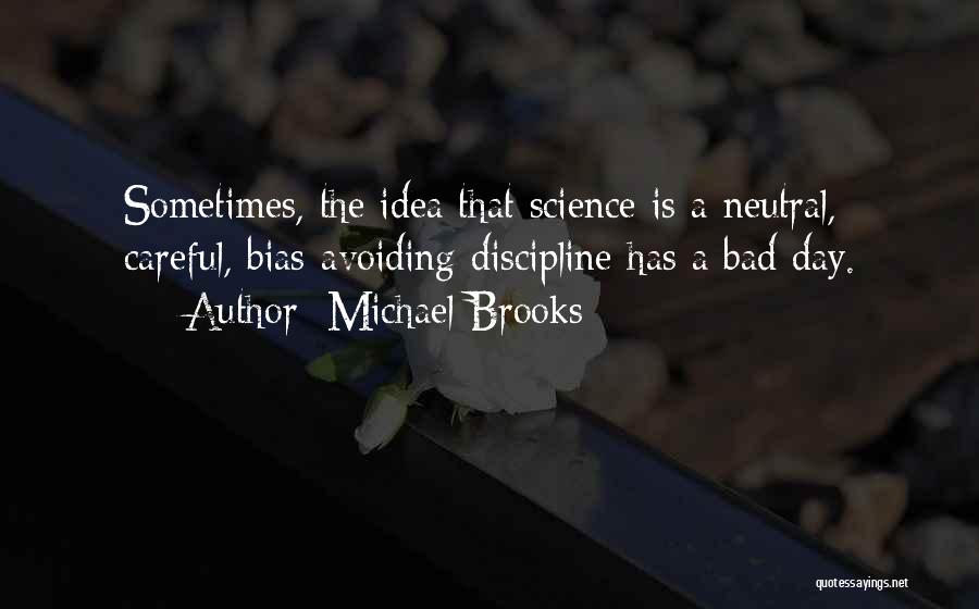 Bad Science Quotes By Michael Brooks