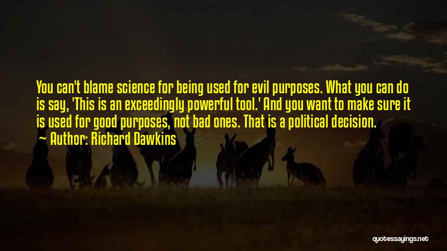 Bad Science Quotes By Richard Dawkins