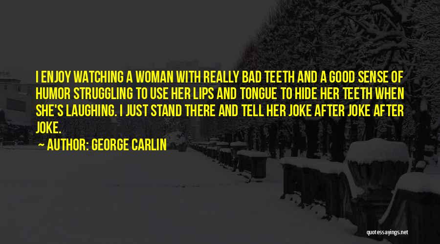 Bad Sense Of Humor Quotes By George Carlin