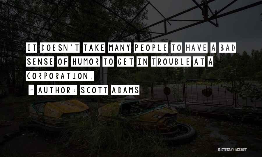 Bad Sense Of Humor Quotes By Scott Adams