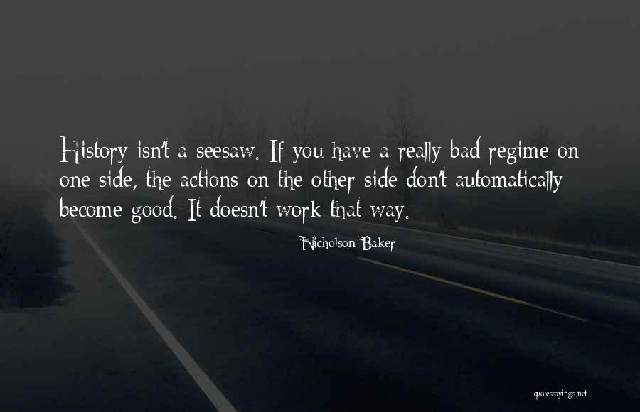 Bad Sides Quotes By Nicholson Baker Bad Sides Quotes By Nicholson Baker
