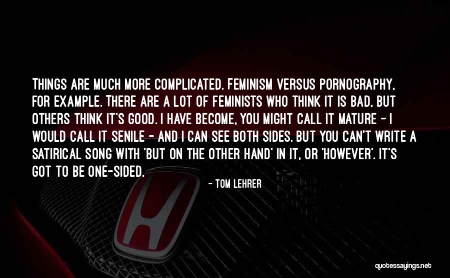 Bad Sides Quotes By Tom Lehrer Bad Sides Quotes By Tom Lehrer