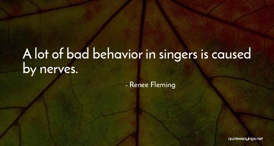Bad Singers Quotes By Renee Fleming Bad Singers Quotes By Renee Fleming