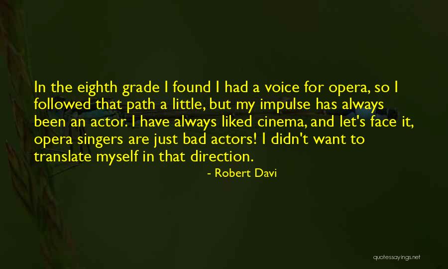 Bad Singers Quotes By Robert Davi