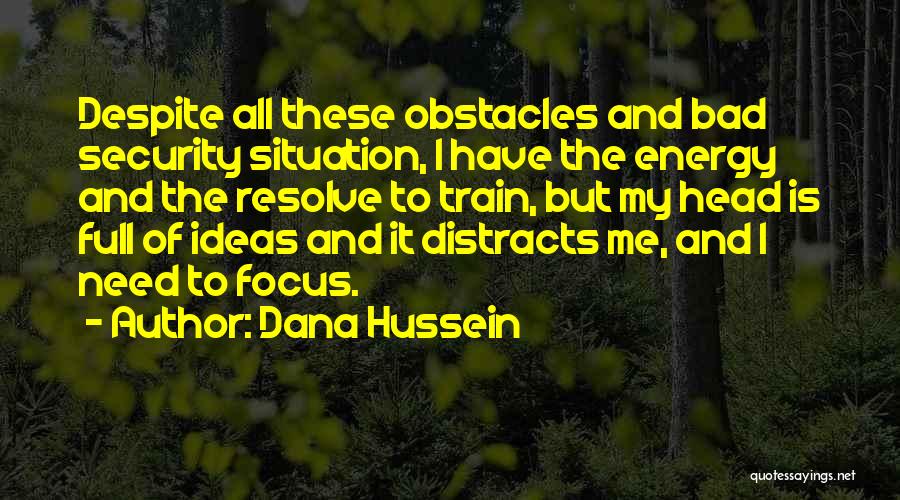 Bad Situation Quotes By Dana Hussein