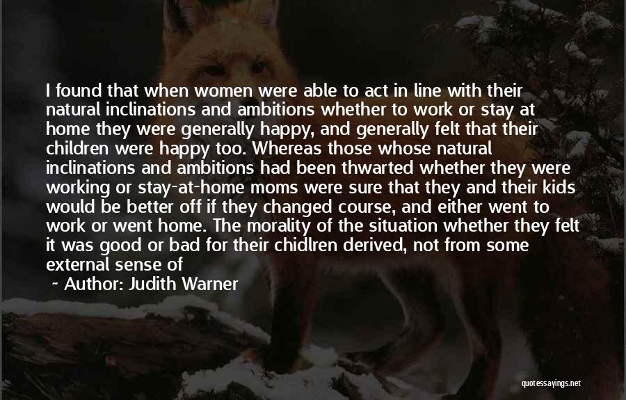 Bad Situation Quotes By Judith Warner