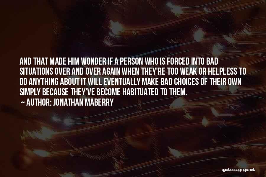 Bad Situations Quotes By Jonathan Maberry