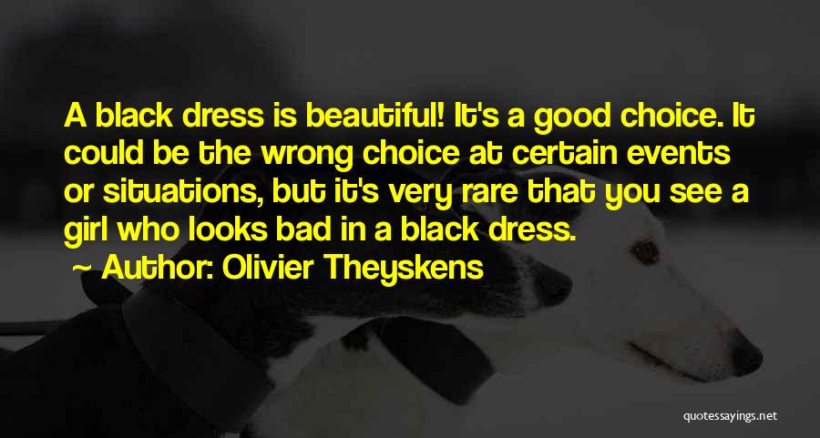 Bad Situations Quotes By Olivier Theyskens