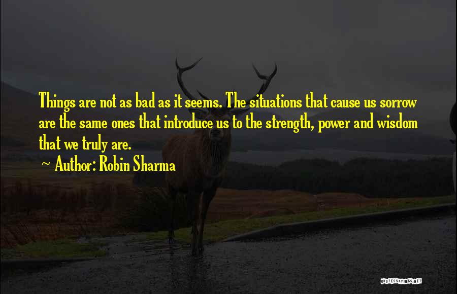 Bad Situations Quotes By Robin Sharma