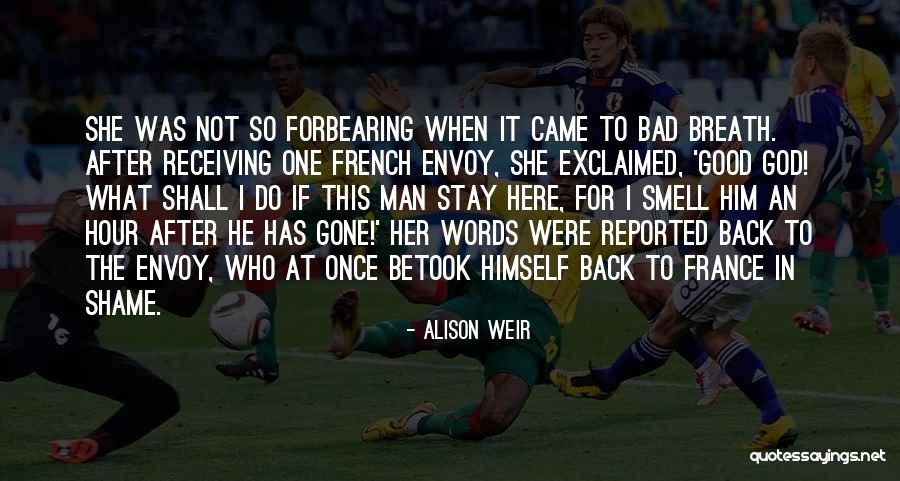 Bad Smell Quotes By Alison Weir Bad Smell Quotes By Alison Weir