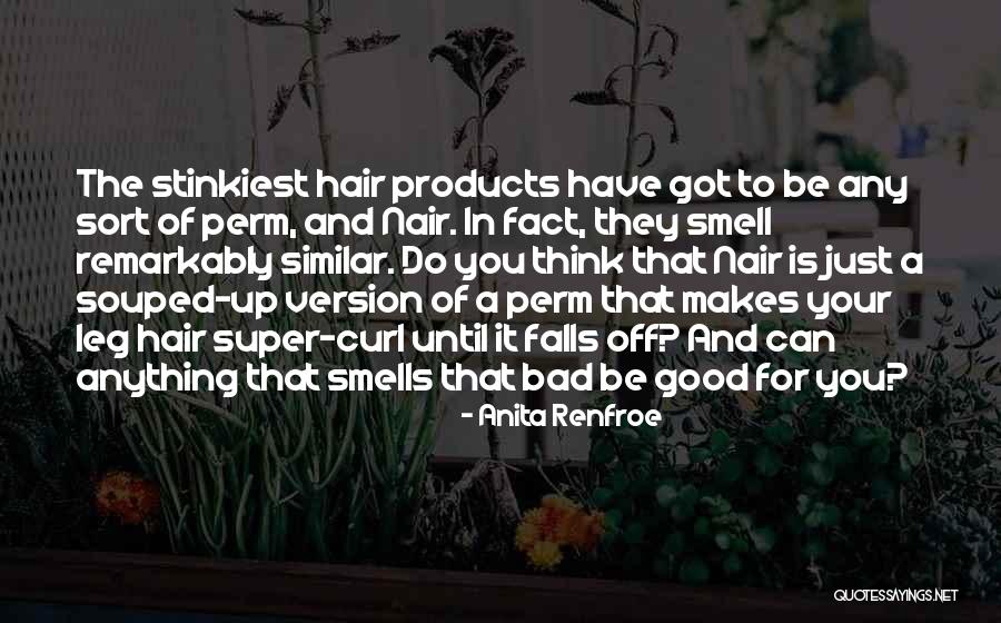 Bad Smell Quotes By Anita Renfroe Bad Smell Quotes By Anita Renfroe
