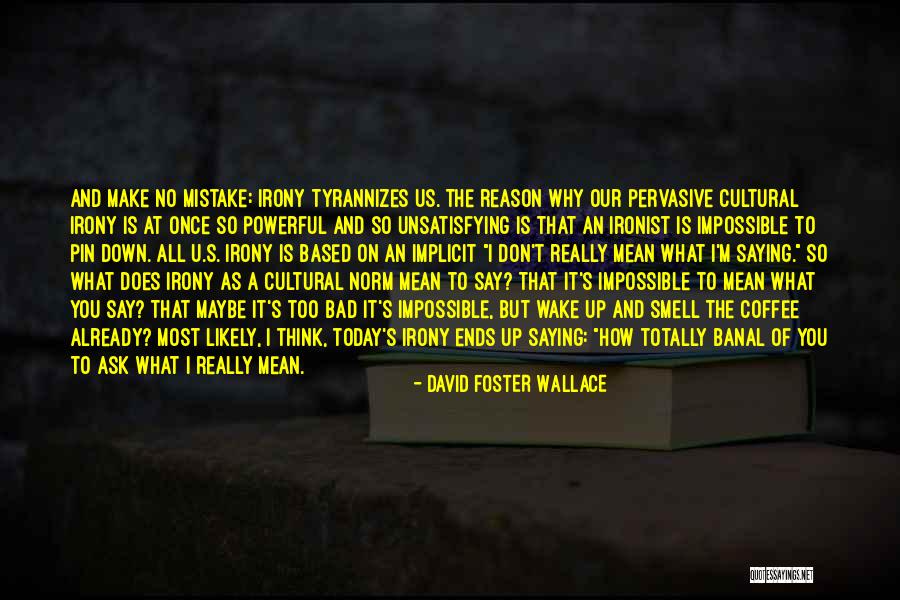 Bad Smell Quotes By David Foster Wallace Bad Smell Quotes By David Foster Wallace