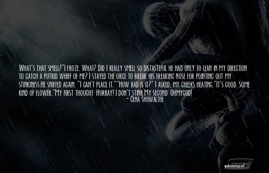 Bad Smell Quotes By Gena Showalter Bad Smell Quotes By Gena Showalter