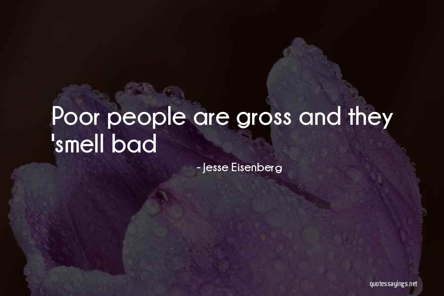 Bad Smell Quotes By Jesse Eisenberg Bad Smell Quotes By Jesse Eisenberg