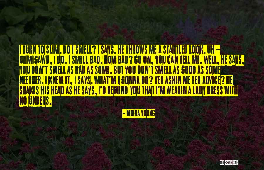 Bad Smell Quotes By Moira Young Bad Smell Quotes By Moira Young