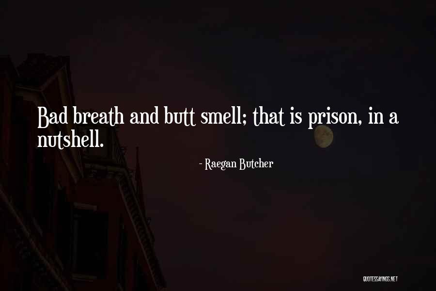 Bad Smell Quotes By Raegan Butcher