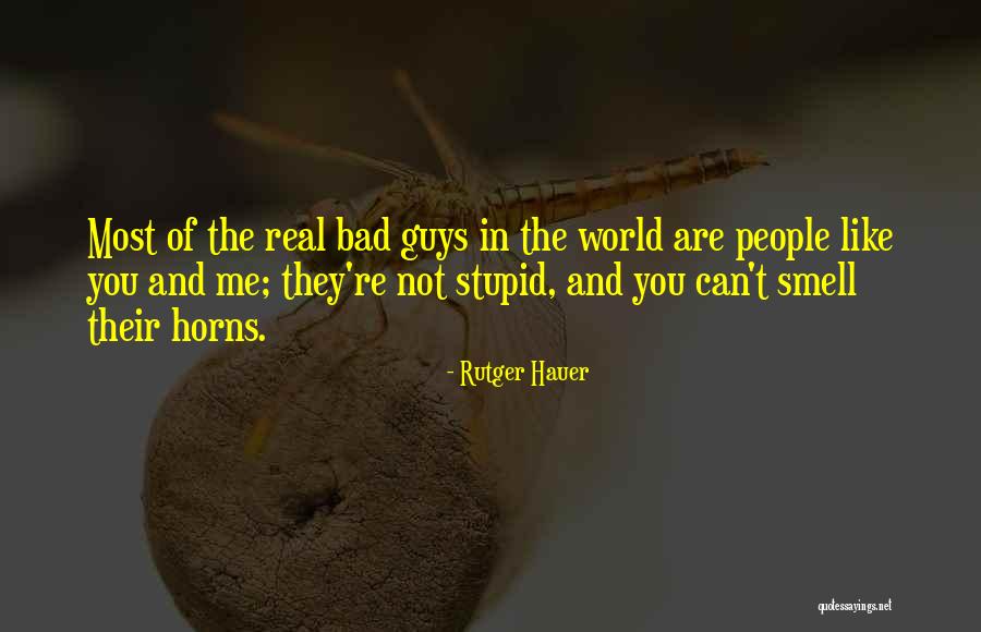 Bad Smell Quotes By Rutger Hauer Bad Smell Quotes By Rutger Hauer