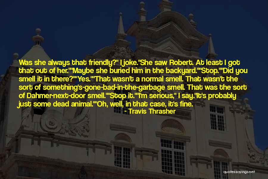 Bad Smell Quotes By Travis Thrasher Bad Smell Quotes By Travis Thrasher
