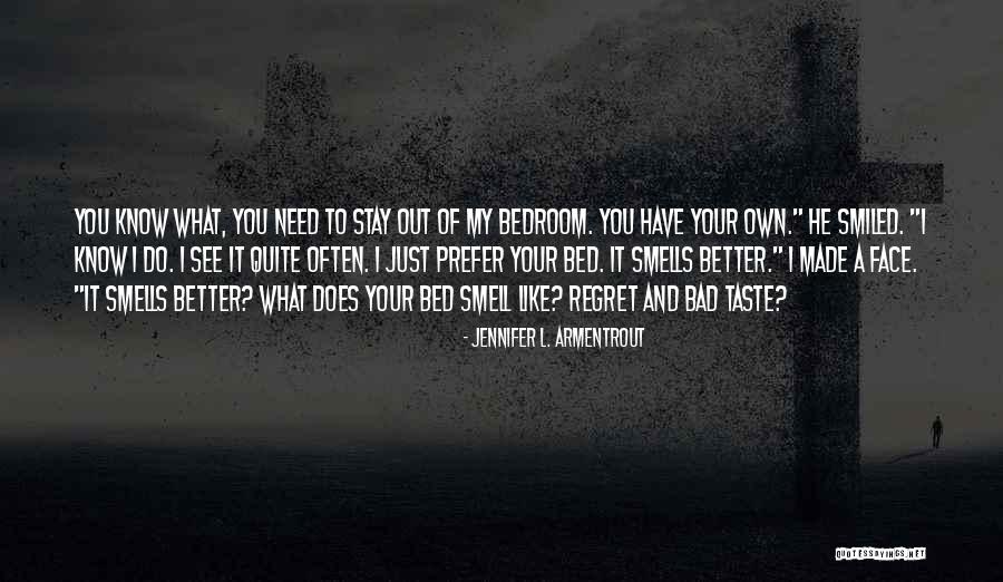 Bad Smells Quotes By Jennifer L. Armentrout Bad Smells Quotes By Jennifer L. Armentrout