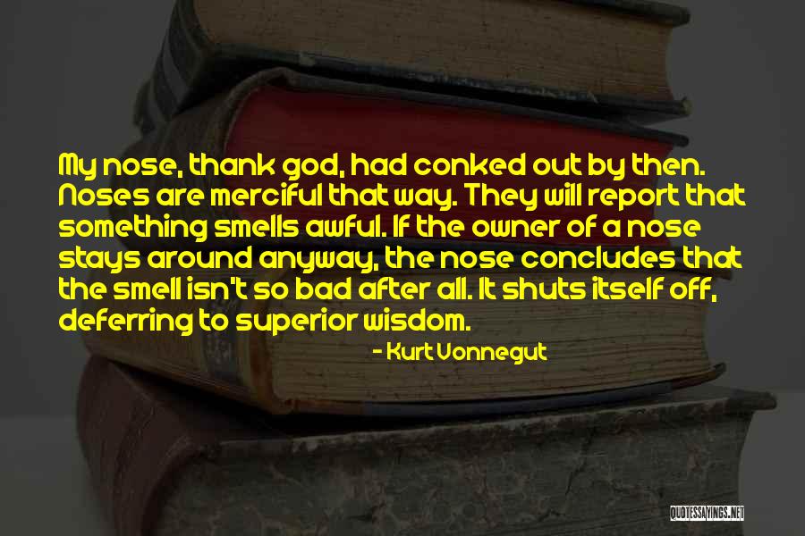 Bad Smells Quotes By Kurt Vonnegut Bad Smells Quotes By Kurt Vonnegut