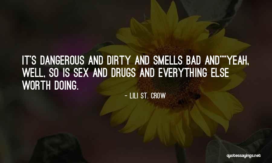 Bad Smells Quotes By Lili St. Crow Bad Smells Quotes By Lili St. Crow