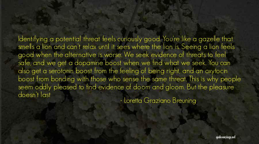 Bad Smells Quotes By Loretta Graziano Breuning Bad Smells Quotes By Loretta Graziano Breuning