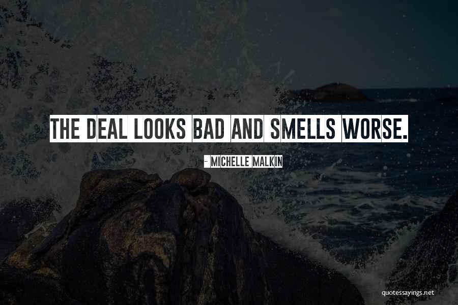 Bad Smells Quotes By Michelle Malkin Bad Smells Quotes By Michelle Malkin