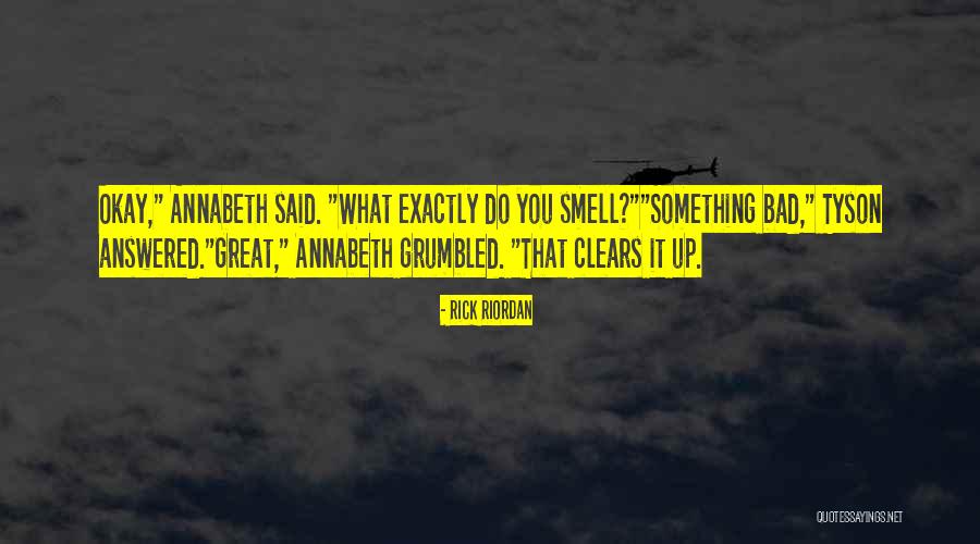 Bad Smells Quotes By Rick Riordan Bad Smells Quotes By Rick Riordan