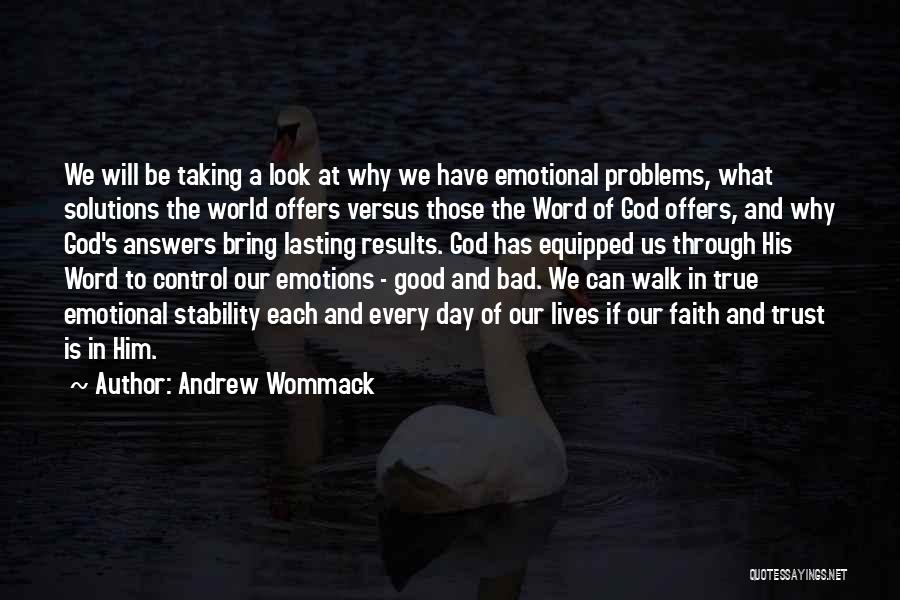 Bad Solutions Quotes By Andrew Wommack