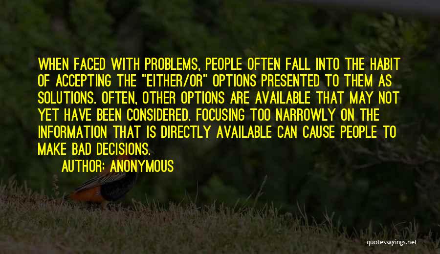 Bad Solutions Quotes By Anonymous