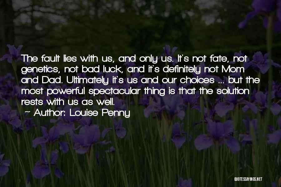 Bad Solutions Quotes By Louise Penny