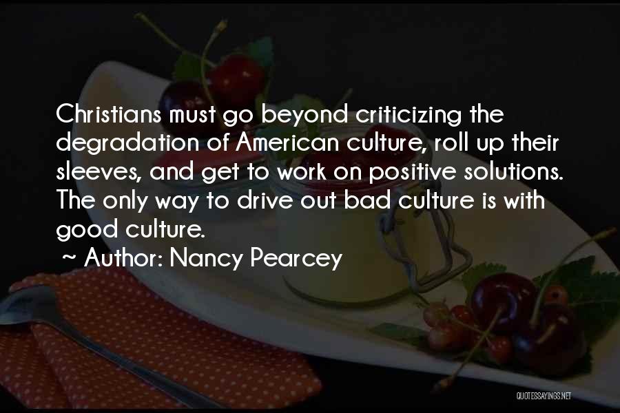 Bad Solutions Quotes By Nancy Pearcey