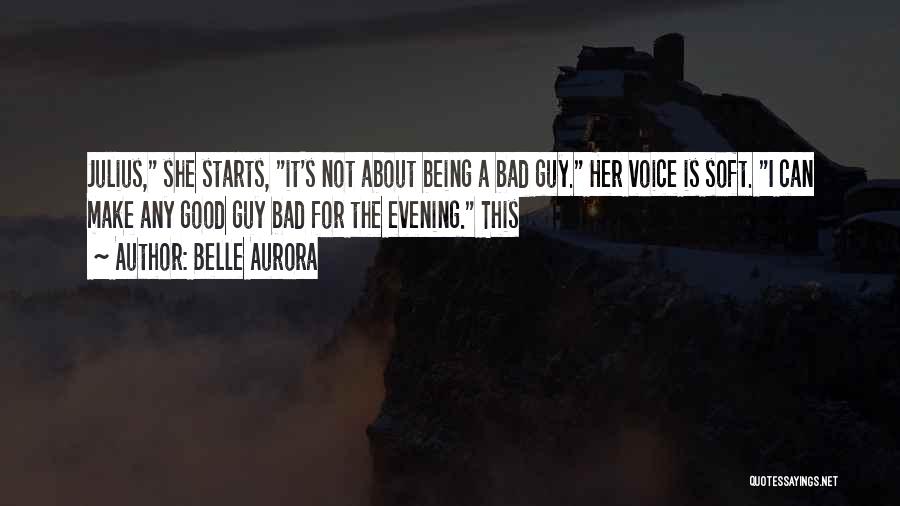 Bad Starts Quotes By Belle Aurora