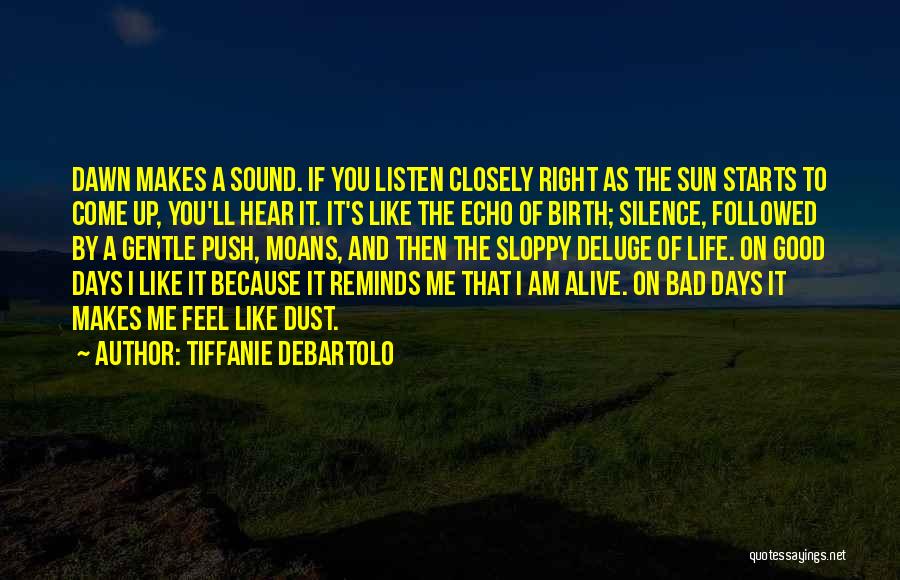 Bad Starts Quotes By Tiffanie DeBartolo