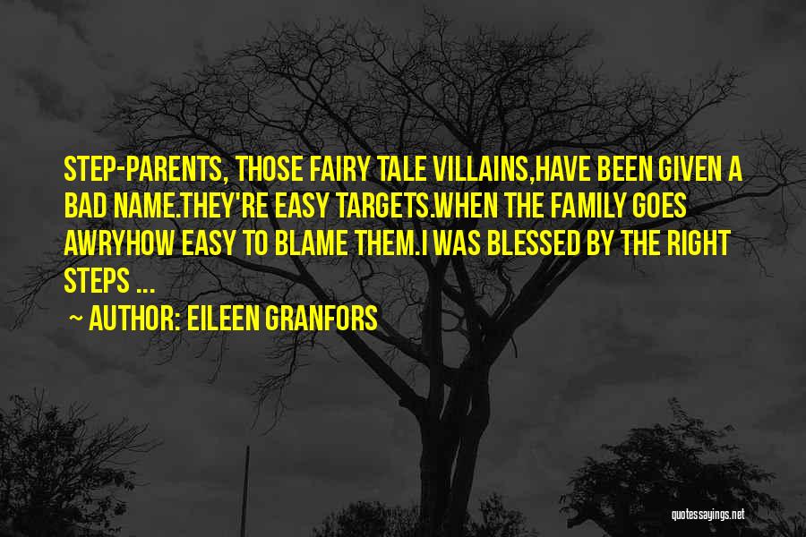 Bad Step Parents Quotes By Eileen Granfors