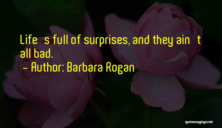 Bad Surprises In Life Quotes By Barbara Rogan