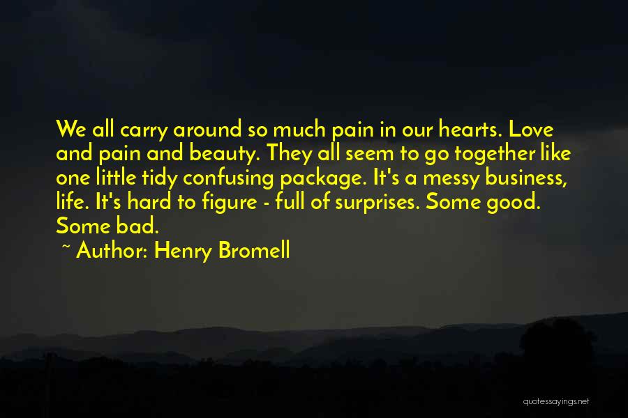 Bad Surprises In Life Quotes By Henry Bromell