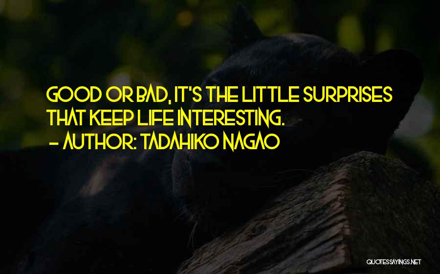 Bad Surprises In Life Quotes By Tadahiko Nagao