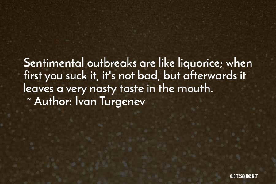 Bad Taste In Mouth Quotes By Ivan Turgenev