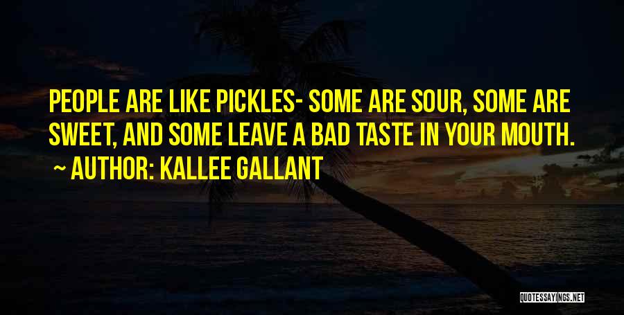 Bad Taste In Mouth Quotes By Kallee Gallant