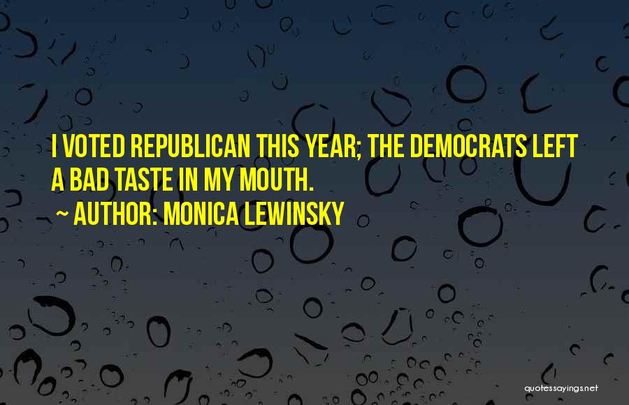 Bad Taste In Mouth Quotes By Monica Lewinsky