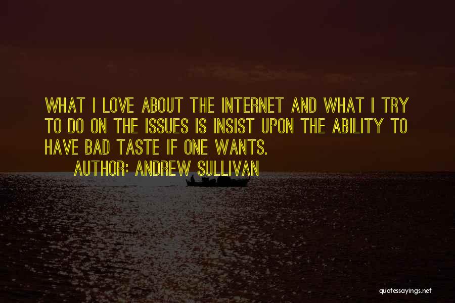 Bad Taste Quotes By Andrew Sullivan