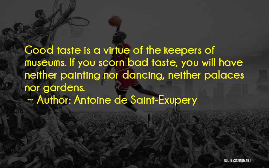 Bad Taste Quotes By Antoine De Saint-Exupery