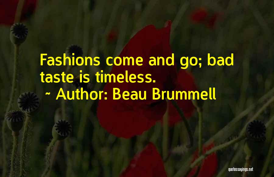 Bad Taste Quotes By Beau Brummell