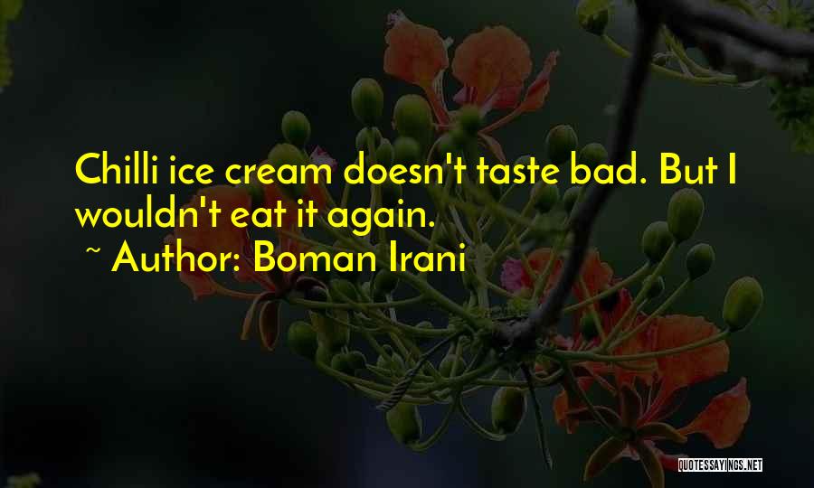 Bad Taste Quotes By Boman Irani