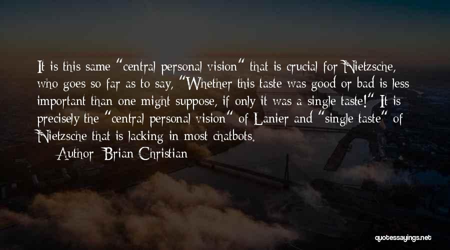 Bad Taste Quotes By Brian Christian